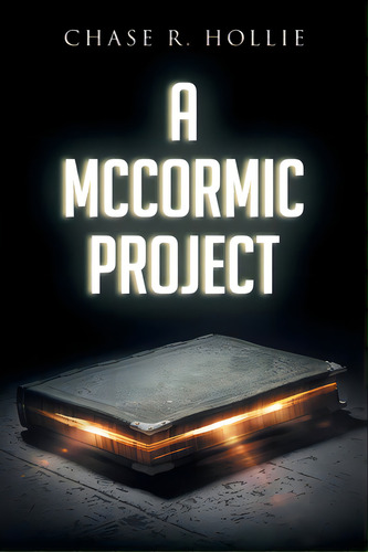 A Mccormic Project, De Hollie, Chase R.. Editorial Christian Faith Pub Inc, Tapa Blanda En Inglés