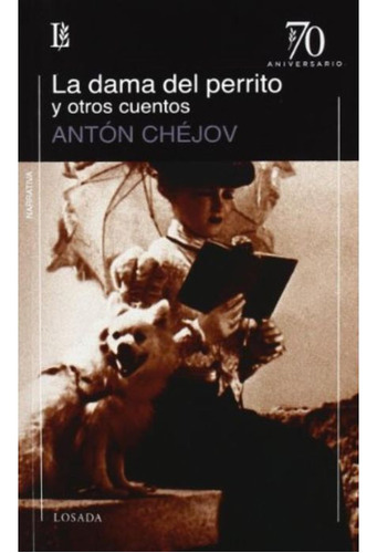 La Dama Del Perrito Y Otros Cuentos (ed.70 Aniversario), De Chejov, Anton. Editorial Losada, Tapa Blanda En Español, 2011