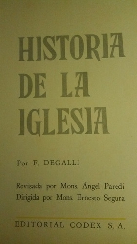 Historia De La Iglesia - F Degalli Y Otro - Antigua Edición 