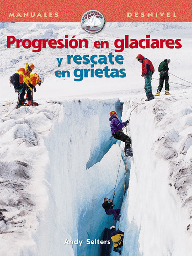 Progresion En Glaciares Y Rescate En Grietas - Selters, A...