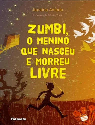 Zumbi, o menino que nasceu e morreu livre..., de Amado, Janaína. Editora Somos Sistema de Ensino em português, 2012