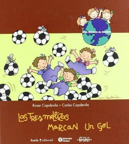 Las Tres Mellizas Marcan Un Gol, De Roser Capdevila. Editorial Fund. Intermon, Tapa Dura En Español