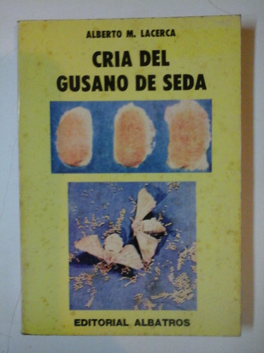 Cria Del Gusano De Seda - A. Lacerca - E. Albatros - L241 