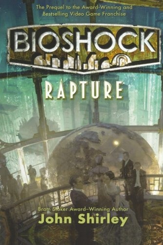 Bioshock: Rapture, De John Shirley. Editorial Tor Books, Tapa Blanda En Inglés, 2011