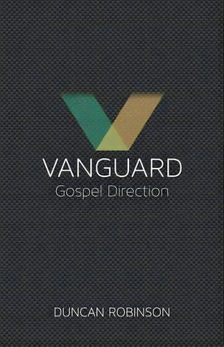 Vanguard : The Movement And Direction Of The Gospel., De Duncan Robinson. Editorial Lucid Books, Tapa Blanda En Inglés