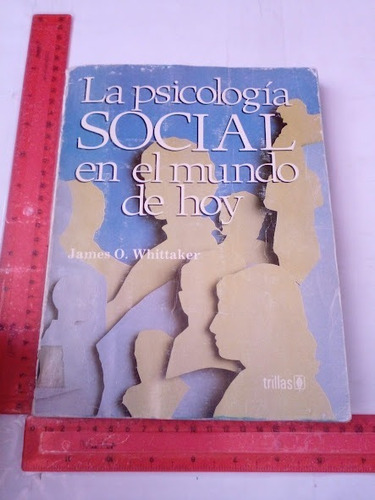 La Psicologia Social En El Mundo De Hoy James O Whittaker