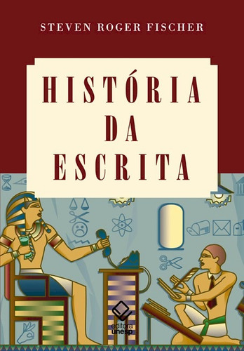 História da escrita, de Fischer, Steven Roger. Fundação Editora da Unesp, capa mole em português, 2009