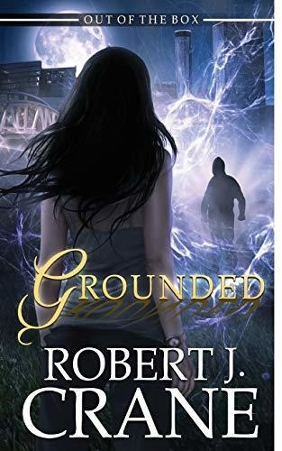 Book : Grounded (the Girl In The Box) - Crane, Robert J.