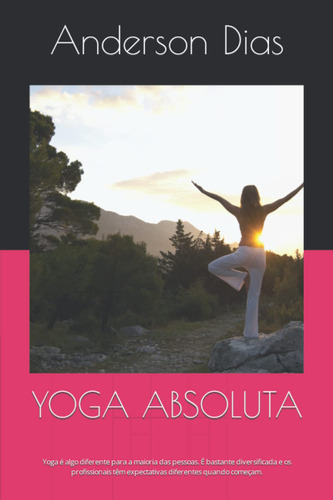 Yoga Absoluta: Yoga É Algo Diferente Para A Maioria Das Pess