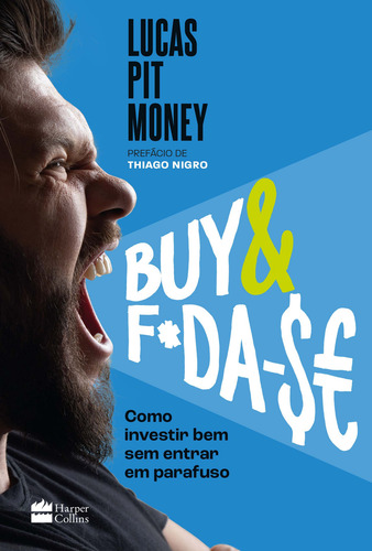 Libro Buy & F*da-$e: Como Investir Bem Sem Entrar Panico De