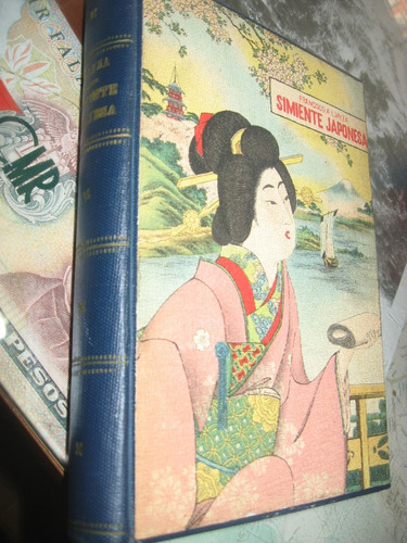 Simiente Japonesa De Francisco A. Loayza 1ra. Edición 1913 