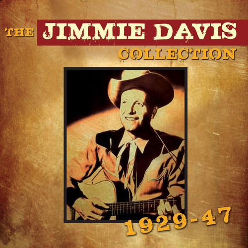 Cd:jimmie Davis Collection 1929 - 1947