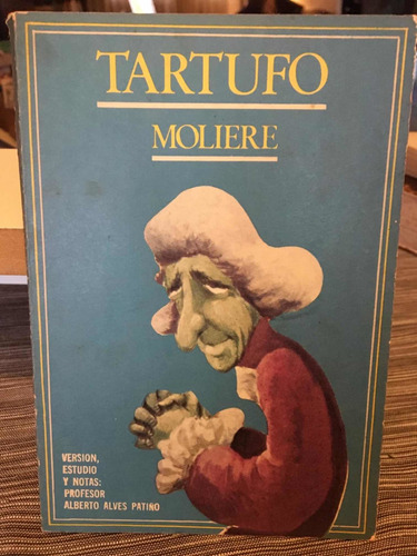 Tartufo - Moliere - Version, Estúdio Y Notas De Alves Patiño