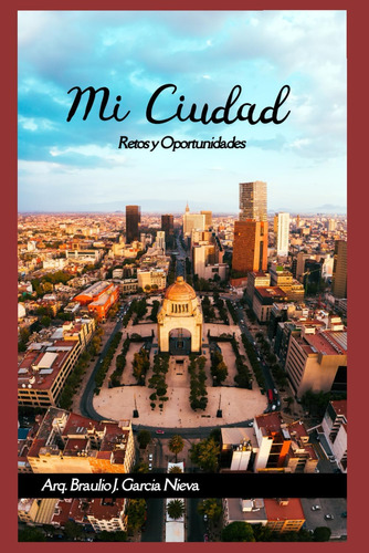 Libro: Mi Ciudad: Retos Y Oportunidades (spanish Edition)