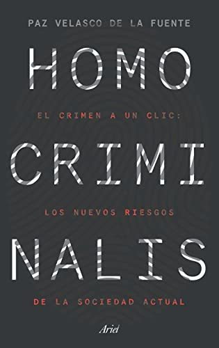 Libro : Homo Criminalis El Crimen A Un Clic Los Nuevos...
