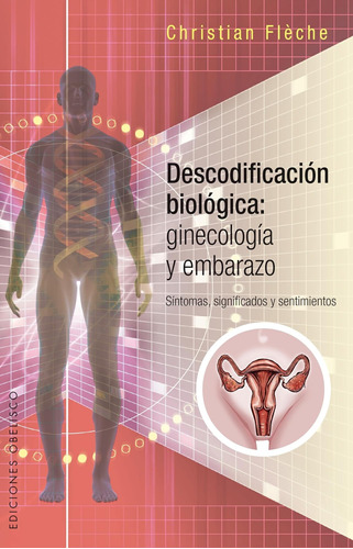 Libro: Descodificación Biológica: Ginecología Y Embarazo (sp