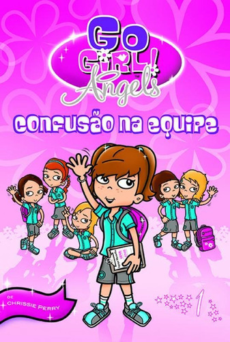 Go Girl Angels - Confusao Na Equipe - Vol 01, De Perry, Chrissie. Editora Fundamento, Capa Mole Em Português