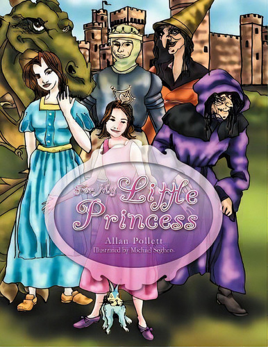 For My Little Princess, De Allan Pollett. Editorial Xlibris, Tapa Blanda En Inglés