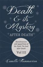 Death And Its Mystery - After Death - Manifestations And ...