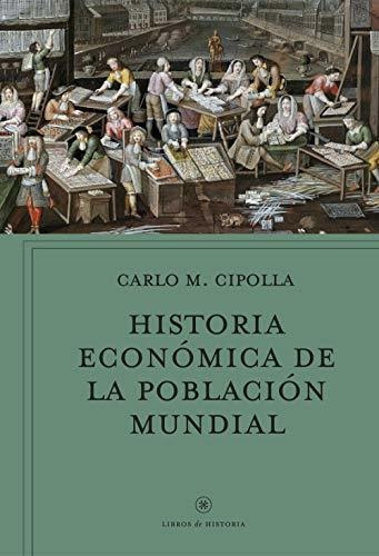 Historia Económica De La Población Mundial (libros De Histor