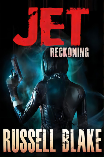 Jet Iv - Reckoning, De Blake, Russell. Editorial Createspace, Tapa Blanda En Inglés