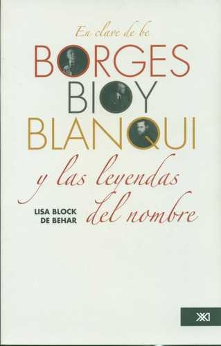 Libro En Clave De Be. Borges, Bioy, Blanqui Y Las Leyendas