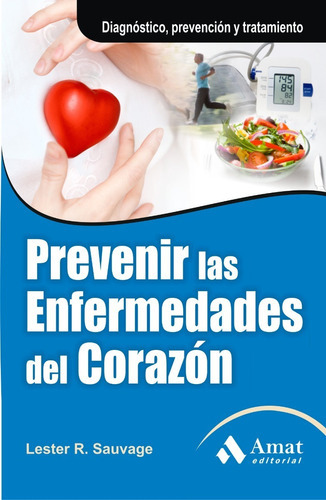 Prevenir Las Enfermedades Del Corazón, De Lester Sauvage. Editorial Amat, Tapa Blanda En Español