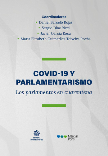 Covid-19 y Parlamentarismo: los Parlamentos en cuarentena, de Barceló Rojas, Daniel. Editorial Editora Intersaberes Ltda.,Meta Impressão e Soluções Digitais Ltda., capa mole em espanhol, 2020