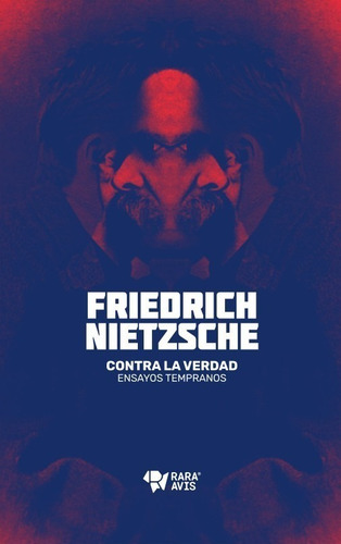 Contra La Verdad. Friedrich Nietzsche. Rara Avis