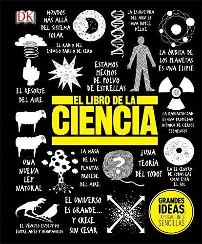 El Libro De La Ciencia (big Ideas Simply Explained) (spanish