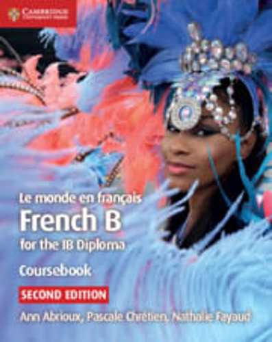Le Monde En Francais: French B For The Ib - Coursebook