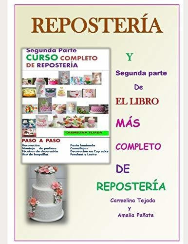 Segunda Parte Curso Completo De Reposteria, De Amelia Penate., Vol. N/a. Editorial Independently Published, Tapa Blanda En Español, 2018