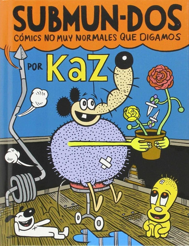 Libro: Submun-dos. Cómics No Muy Normales Que Digamos. Kaz. 