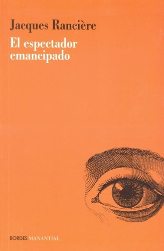 Espectador Emancipado - Jacques Ranciere - Manantial - Libro