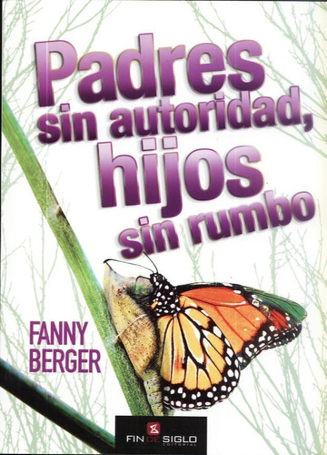 Padres Sin Autoridad Hijos Sin Rumbo Fanny Berer