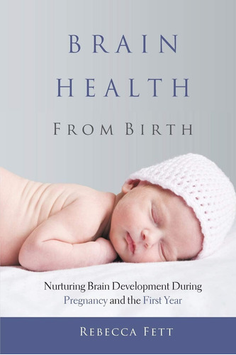Libro Brain Health From Birth: Nurturing, En Ingles