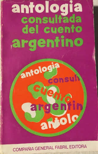 Libro Antologia Consultada Del Cuento Argentino 