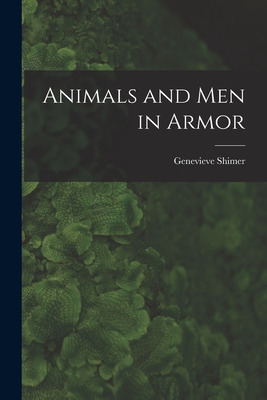 Libro Animals And Men In Armor - Shimer, Genevieve