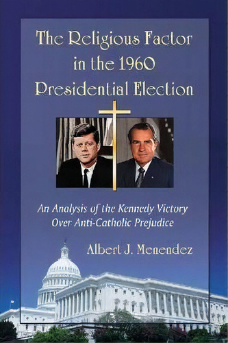 The Religious Factor In The 1960 Presidential Election, De Albert J. Menendez. Editorial Mcfarland Co Inc, Tapa Blanda En Inglés