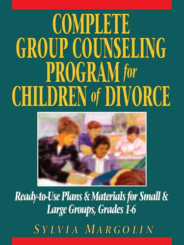 Libro Complete Group Counseling Program For Children Of Di