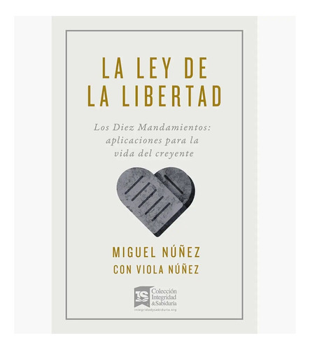 La Ley De La Libertad - Dr. Miguel Núñez Y Viola Núñez