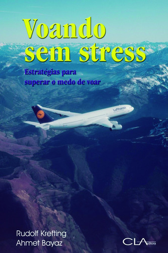 Voando sem stress: Estratégias para superar o medo de voar, de Krefting, Rudolf. Editorial Editora Cl-A Cultural Ltda, capa mole em português, 2002