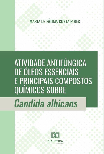 Atividade Antifúngica De Óleos Essenciais E Principais Co...