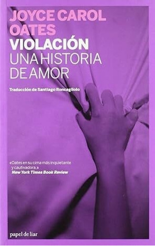 Violacion - Una Historia De Amor - Joyce Carol Oates