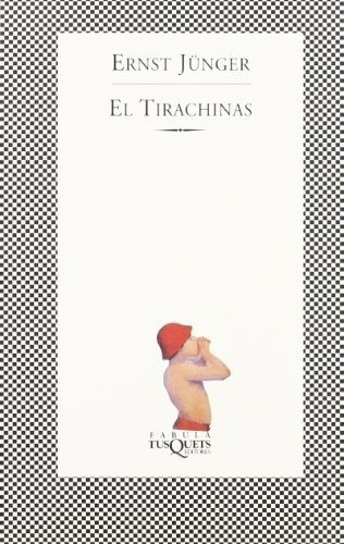 El Tirachinas - Junger, Ernst, De Jünger, Ernst. Editorial Tusquets En Español