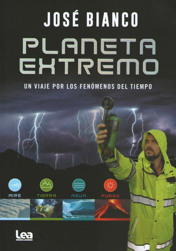 Planeta Extremo. Mitos Y Verdades Del Cambio Climatico