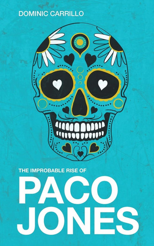 Libro: Libro The Improbable Rise Of Paco Jones-inglés