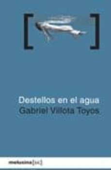 Destellos En El Agua, Gabriel Villota Toyos, Melusina 