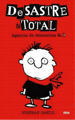 Desastre & Total 1 - Agencia De Detectives, De Pastis, Stephan. Serie Molino Editorial Molino, Tapa Dura En Español, 2013