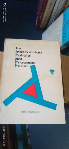 La Instrucción Policial Del Proceso Penal. Gabriel Perozo